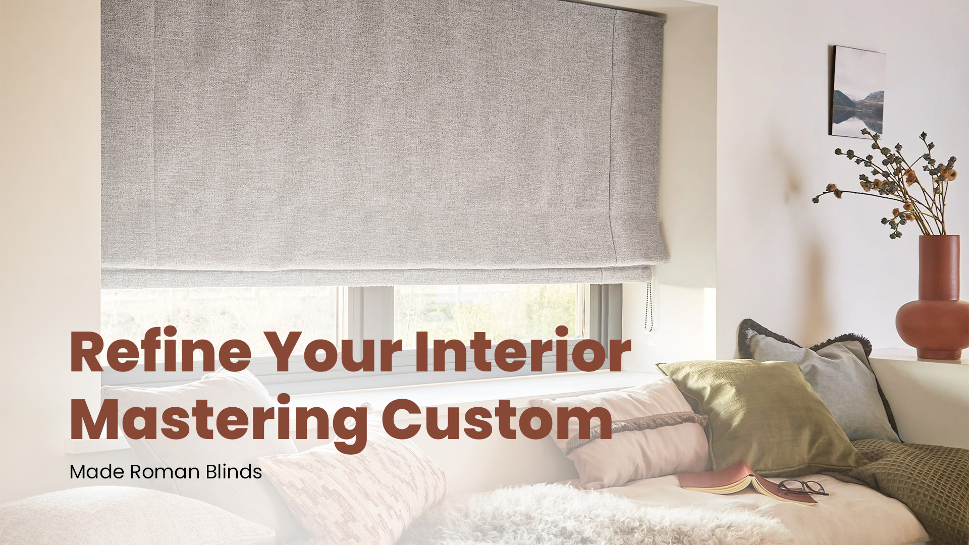 Refine Your Interior: Mastering Custom-Made Roman Blinds